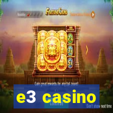 e3 casino